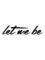 Let Me Be